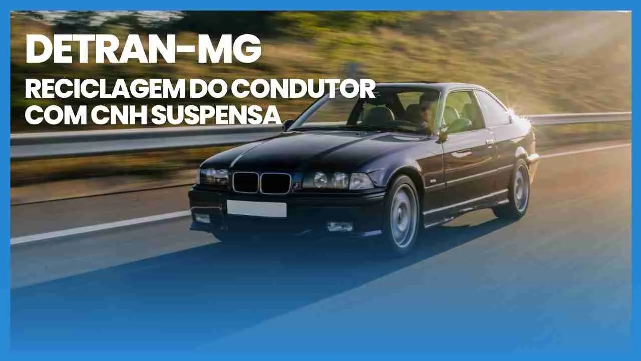 DETRAN.MG - Reciclagem do Condutor Com CNH Suspensa