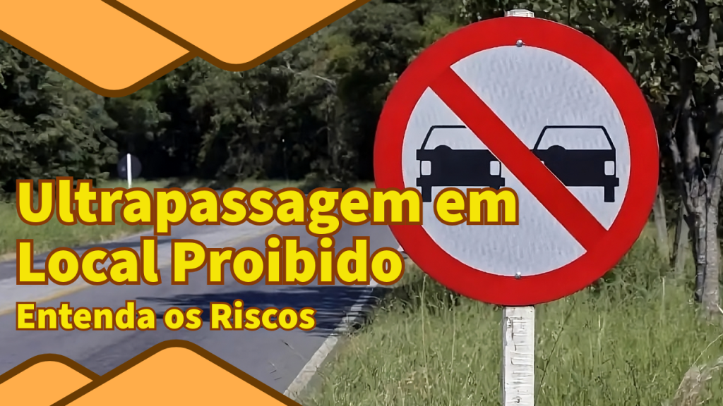 Jornal.nes - Ultrapassagem em Local Proibido: Riscos, Consequências e Como Evitar