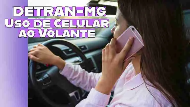 DETRAN.MG - Uso de Celular ao Volante: O que Diz a Lei?