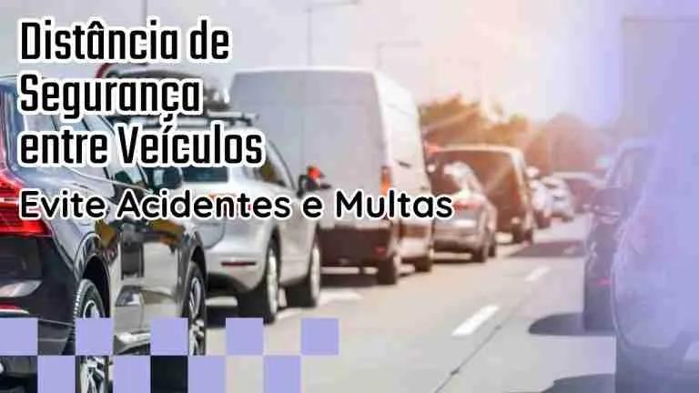 A Importância de Respeitar a Distância de Segurança entre Veículos no Trânsito