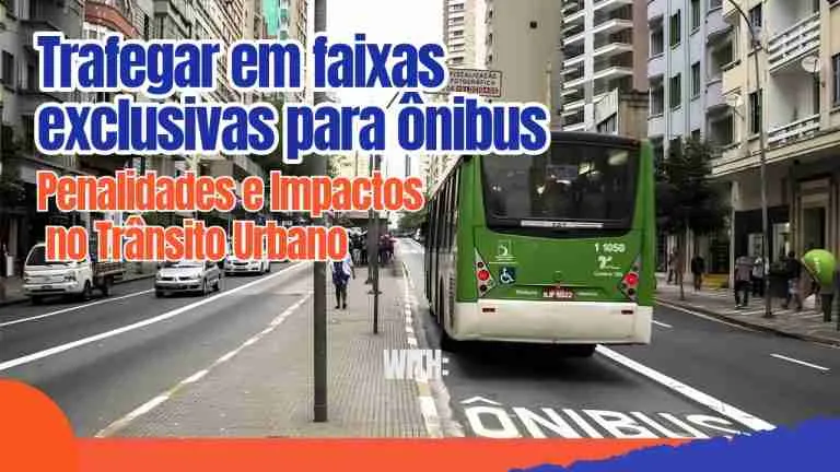 Trafegar em faixas exclusivas para ônibus: O que diz a lei e suas implicações