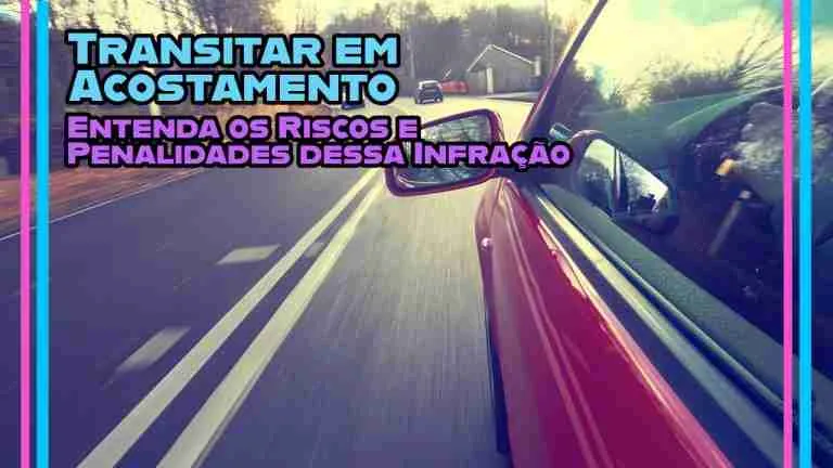 Transitar em Acostamento: Uma Infração de Alto Risco