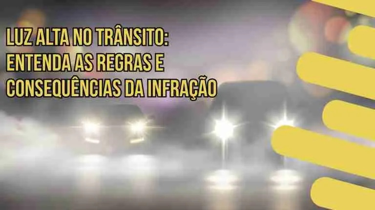 DETRAN.MG - Usar Luz Alta Indevidamente: Consequências e Penalidades