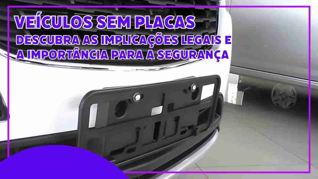 DETRAN.MG - Veículos Sem Placas: saiba o que diz o CTB e evite penalidades